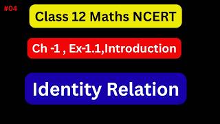 Identity Relation Class 12 | Class 12 Maths Ex 1.1 Introduction | Relations and Functions Class 12