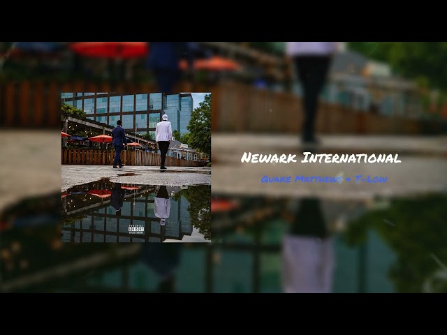 Newark InternationalNEW!Quake Matthews, T-Low