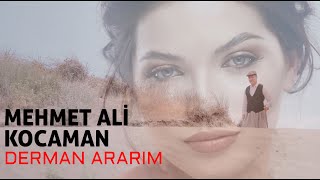 Mehmet Ali̇ Kocaman - Derman Ararim