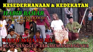 KESEDERHANA'AN DAN KEAKRABAN HABIB BAHAR BERSAMA WARGA