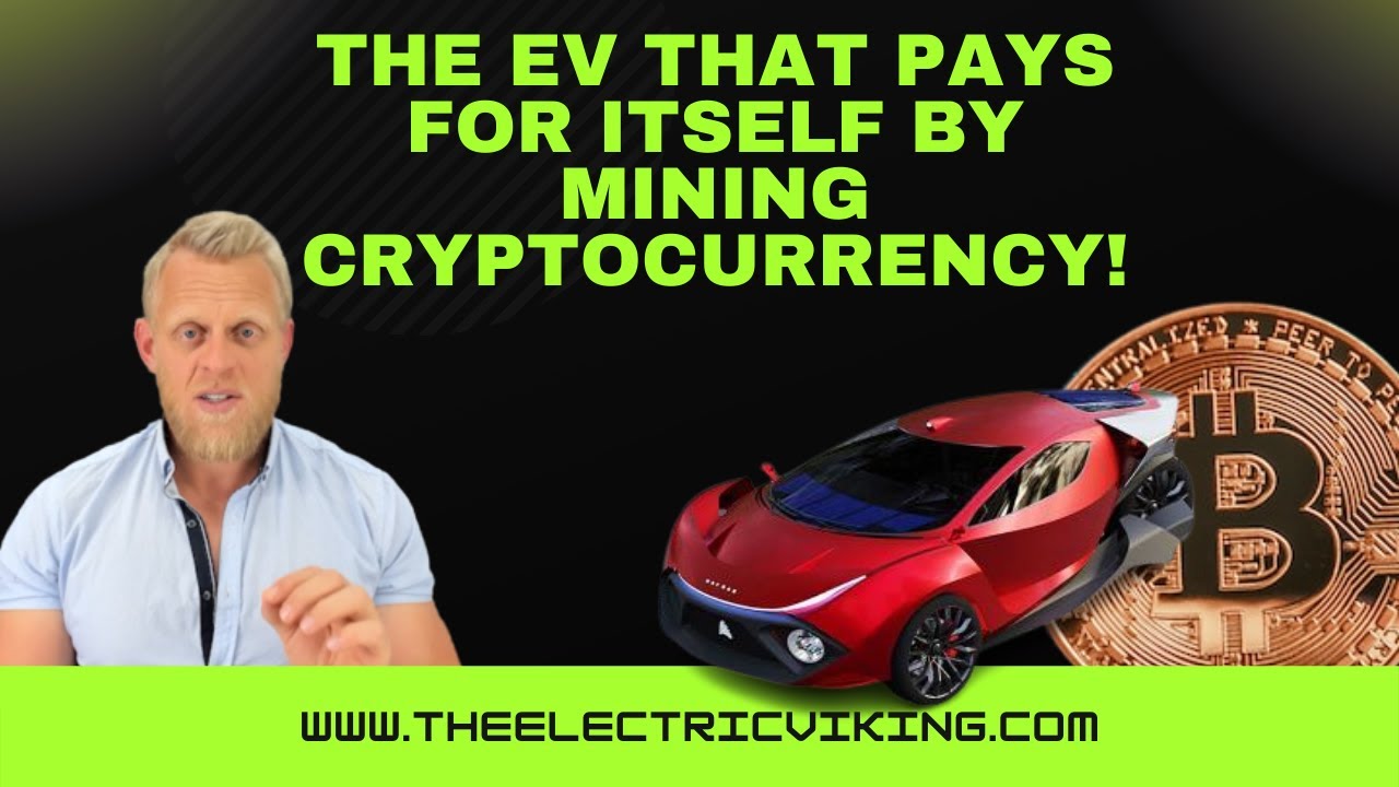 The EV that pays for itself by mining cryptocurrency!