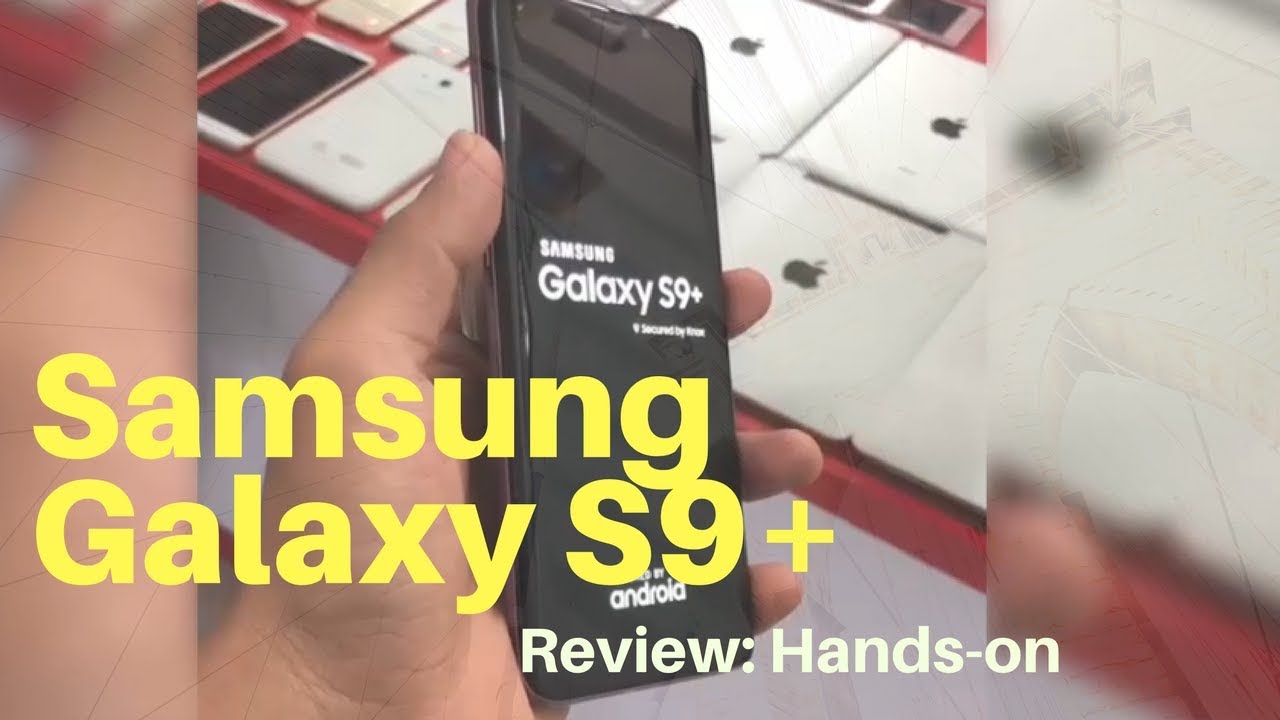Samsung Galaxy S9+ review Hands on