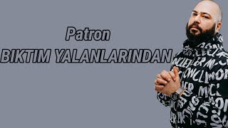 Patron Bıktım Yalanlarından (Lyrics) Resimi