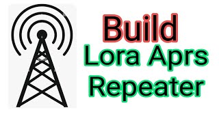 Build Lora APRS Solar Repeater