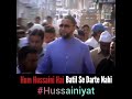 Hum hussaini hai batil se darte nahi hussainiyat