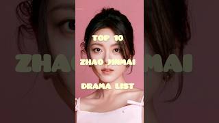 TOP 10 zhao jinmai drama list