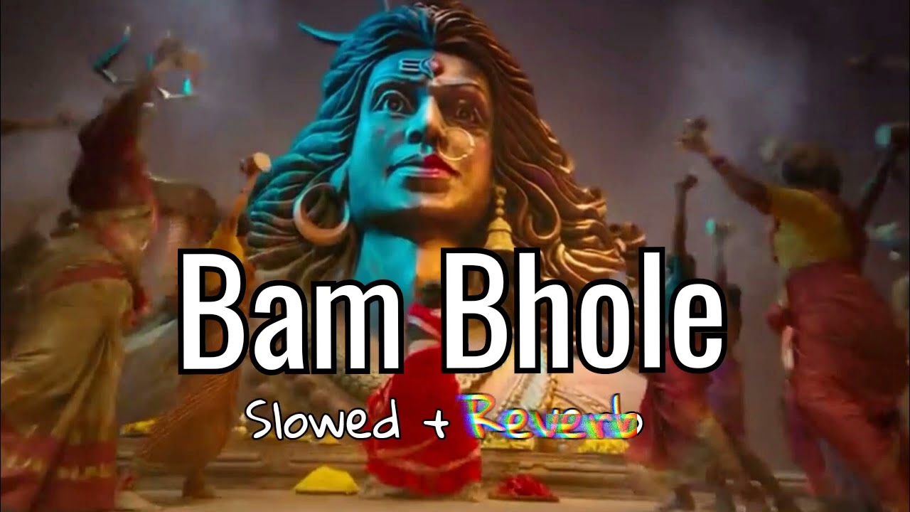BAM BHOLE   Slowed  Reverb