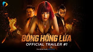 BÔNG HỒNG LỬA  - TRAILER #1 | NHÁ HÀNG HÉ LỘ NHIỀU CẢNH QUAY MẤU CHỐT MÃN NHÃN KỊCH TÍNH