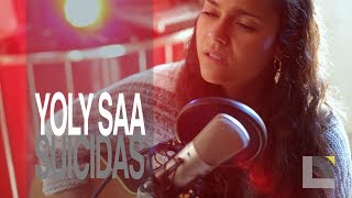 Video thumbnail of "Yoly Saa - Suicidas"