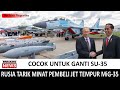 TANGGUH & MEMATIKAN !! Rusia Tarik Minat Pembeli Jet Tempur Mikoyan MiG-35 Generasi Terbaru