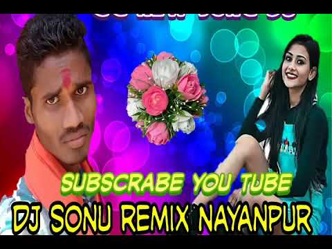 Jaha Pao me payal hath me kagna Hindi song dj Sonu remix nayanpur surajpur 