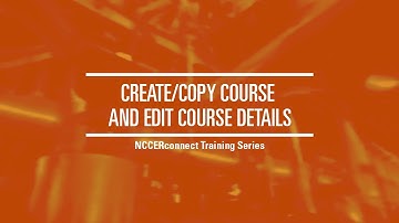 Create/Copy Course and Edit Course Details - NCCERconnect Training Series