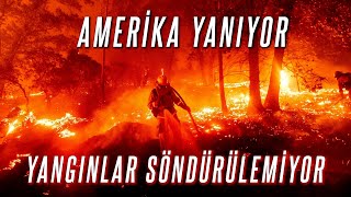 ABD TARİHİNİN EN BÜYÜK YANGIN FELAKETİ (Amerika Yanıyor, Dünya Yanıyor)