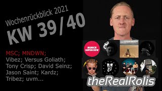 RealRolis Wochenrückblick KW 39/40/2021; MSC; MNDWN; Vibez; Versus Goliath; Tony Crisp; uvm...
