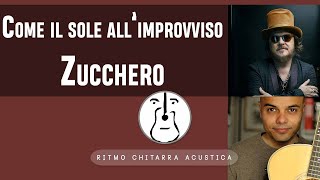 Video thumbnail of "Ritmo Chitarra Acustica - Come il sole all'improvviso - Zucchero"
