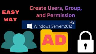Active Directory: Managing Users, Groups & File/Folder Permissions