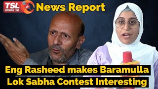 Eng Rasheed makes Baramulla Lok Sabha Contest Interesting
