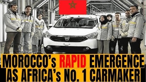 How Morocco Emerged As Africa’s No. 1 Automotive Producer & Exporter