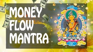 MONEY FLOW mantra - Buddhist mantra of Money & Abundance 2019