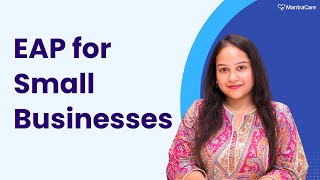 Why Small Businesses Need an Employee Assistance Program (EAP)