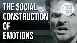 The Social Construction of Emotions