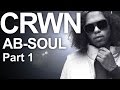 CRWN w/Elliott Wilson Ep. 12 Pt. 1 of 2: Ab-Soul