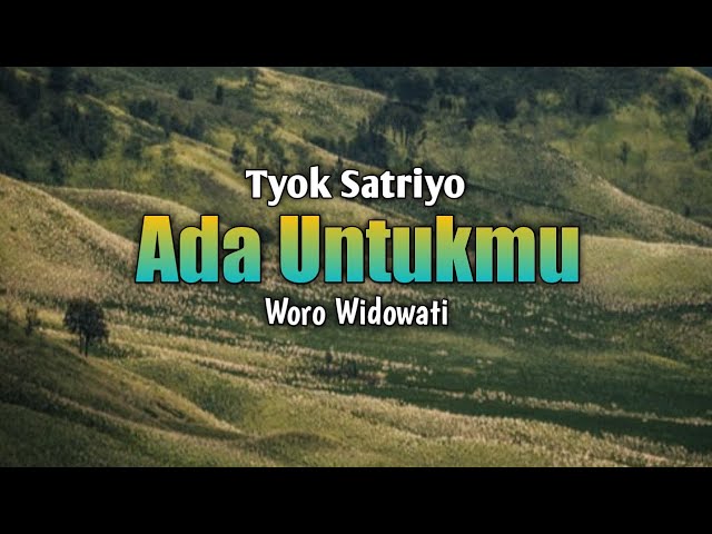 Ada Untukmu Tyok Satriyo | Woro Widowati (Lirik) class=