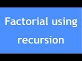 Program to calculate factorial of a number using recursion