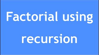 Program to calculate factorial of a number using recursion