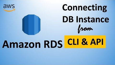 Amazon RDS Tutorial | Complete step by step process of Connecting DB instance from CLI & API