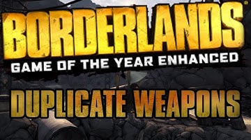 Borderlands Enhanced how to: Weapon Duplication
