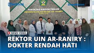 UIN Ar-Raniry Rector's Message: Future Doctors Must Not Be Arrogant, Stay Humble