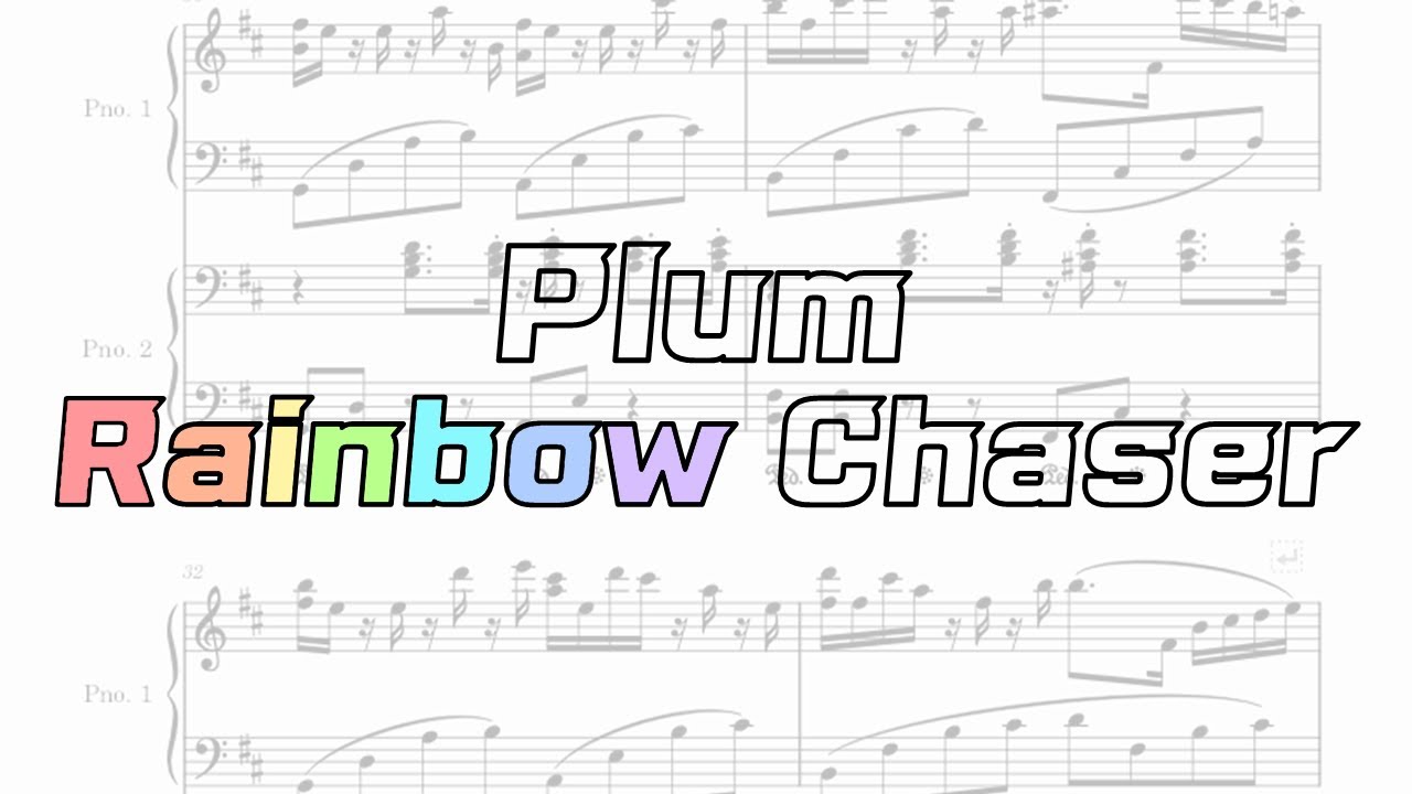 (MuseScore 3) 혼자서 칠수 있고,피아노 2대로도 가능합니다! Plum-Rainbow Chaser [Plum-Rainbow Chaser 2 Piano Cover]