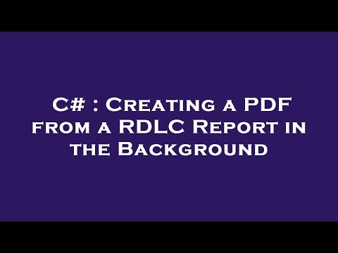 C# : Creating a PDF from a RDLC Report in the Background