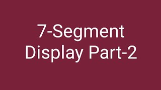 7 Segment Display Decoder(part-2 ) । Digital Logic Circuits(Hindi)