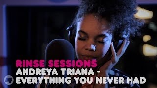 Video thumbnail of "Andreya Triana - Everything You Never Had — Rinse Sessions"