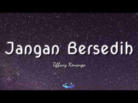 JANGAN BERSEDIH -TIFFANY KENANGA (lirik) | LIRIKAKU