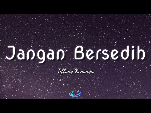 JANGAN BERSEDIH -TIFFANY KENANGA (lirik) | LIRIKAKU class=