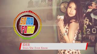 IDER - Does She Even Know (Legalna muzyka - Free Download)