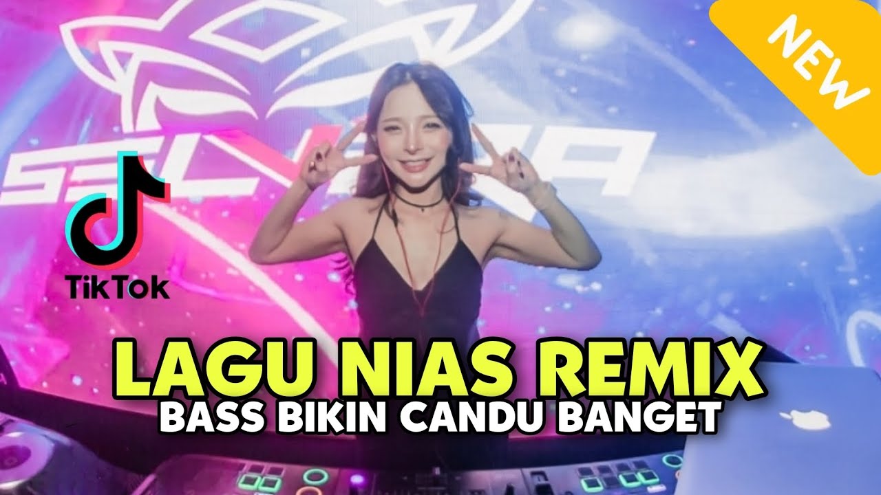 REMIX LAGU NIAS TERBARU - BASS PALING BANYAK DICARI