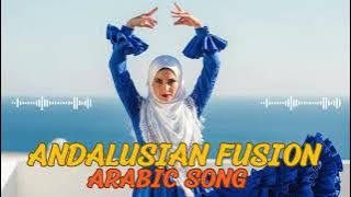 Andalusian Fusion (الأندلس) – Arabic Song 💫🎶 | Emotional Arabic Fusion Mix 2025