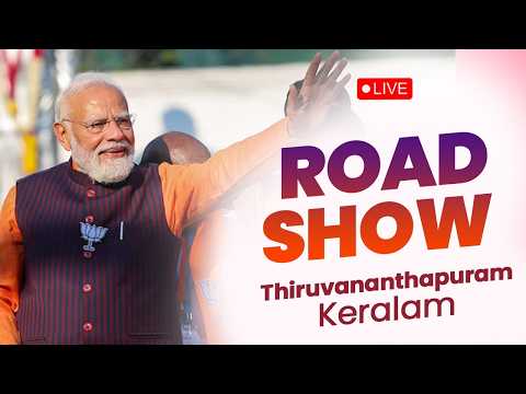 LIVE: PM Shri Narendra Modi's massive roadshow in Thiruvananthapuram