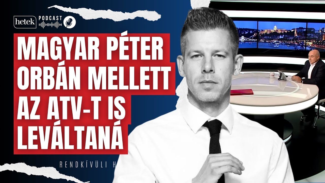 Magyar Péter Orbán mellett az ATV-t is leváltaná | Rendkívüli hírek ...
