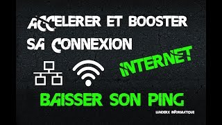 Tuto Fr Accélérer Et Booster Sa Connexion Internet, Baisser Son Ping