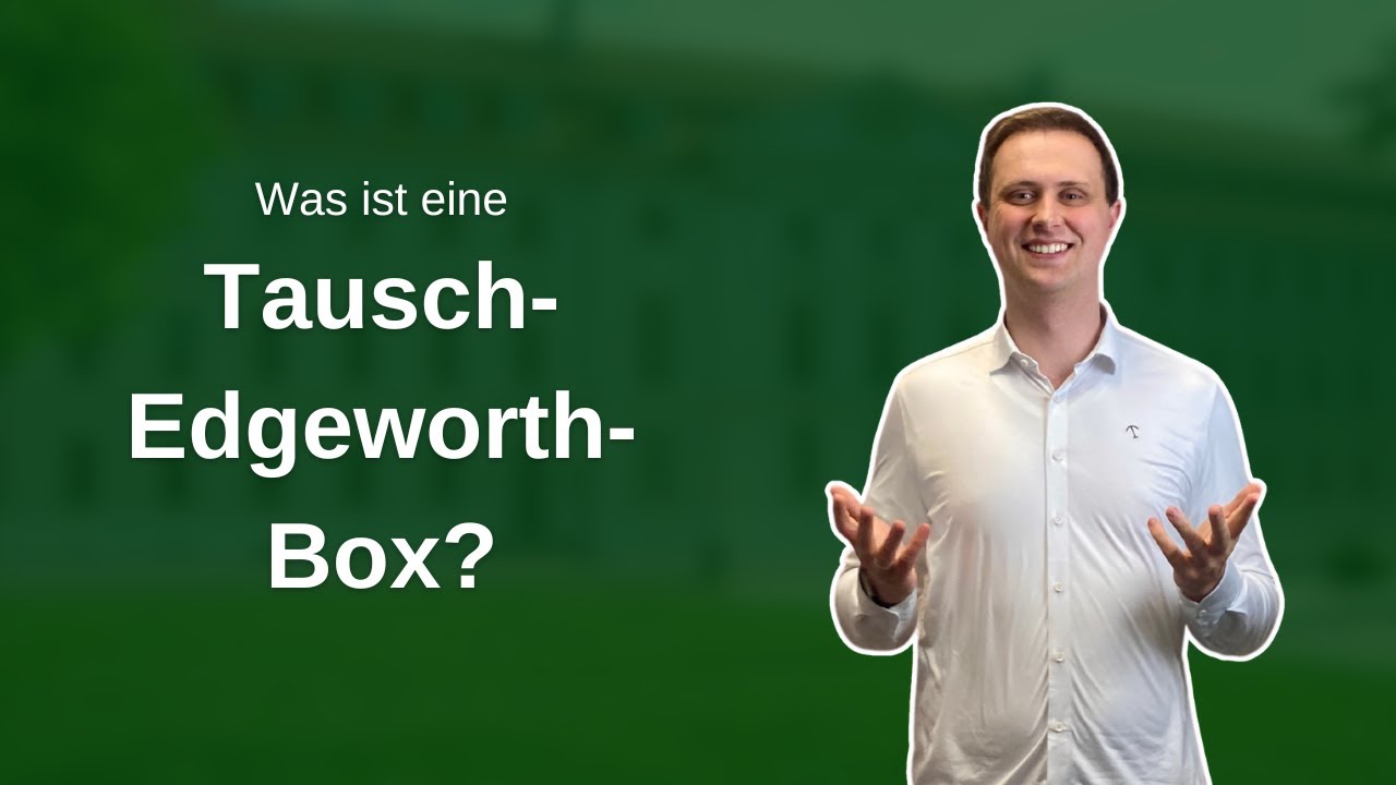 Tausch-Edgeworth-Box einfach erklärt | Grundbegriffe der Volkswirtschaftslehre