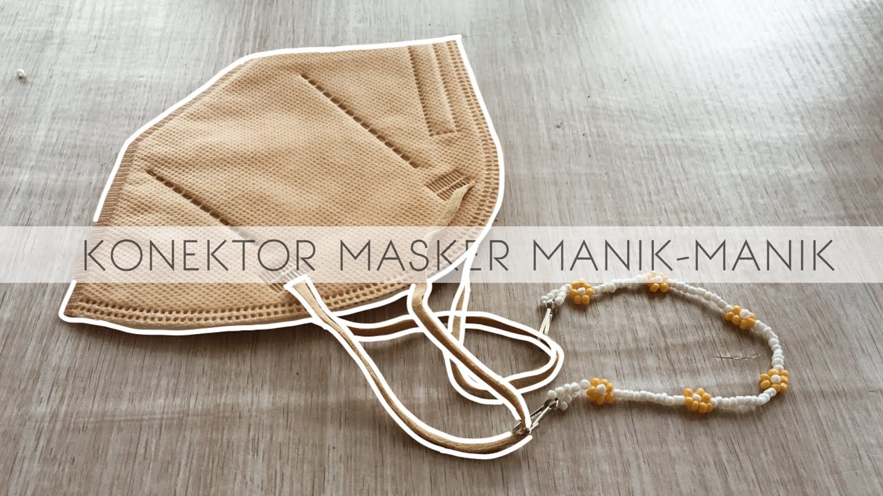 DIY KONEKTOR MASKER MANIK MANIK | HOW TO MAKE BEAD EXTENDER MASK