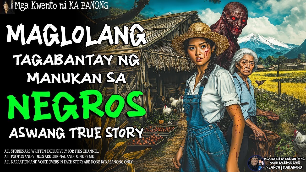 MAGLOLANG TAGABANTAY NG MANUKAN SA NEGROS  Kwentong Aswang  True Story
