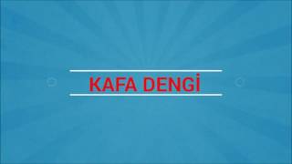 KAFA DENGİ'nin İlk İntrosu #1