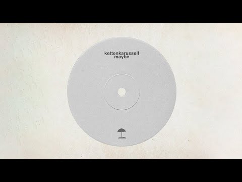 Kettenkarussell - Maybe