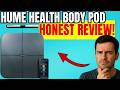 Hume Health Body Pod review 2026 - Not all metrics are obvious until this system highlights them
